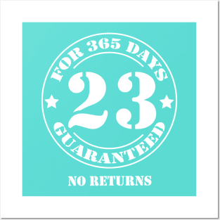 Birthday 23 for 365 Days Guaranteed Posters and Art